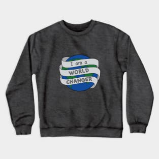 I am a World Changer Crewneck Sweatshirt